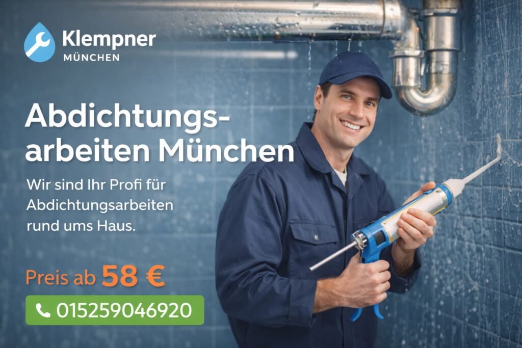 Abdichtungsarbeiten München – professioneller Klempner Service ab 58 € inklusive schneller Hilfe und Notdienst